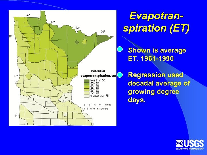 Evapotranspiration (ET) Shown is average ET. 1961 -1990 Regression used decadal average of growing