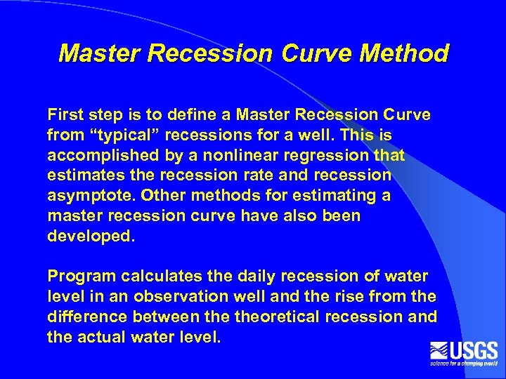 Master Recession Curve Method First step is to define a Master Recession Curve from
