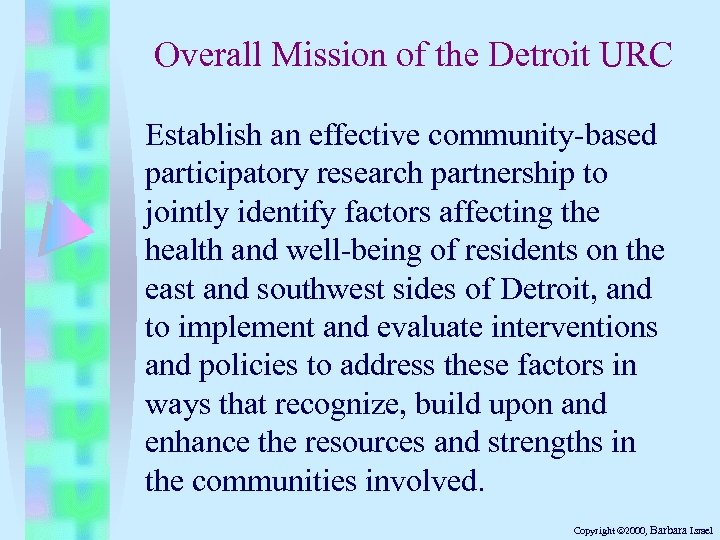 Overall Mission of the Detroit URC Establish an effective community-based participatory research partnership to