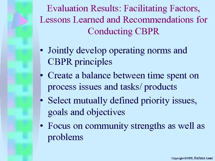 Evaluation Results: Facilitating Factors, Lessons Learned and Recommendations for Conducting CBPR • Jointly develop