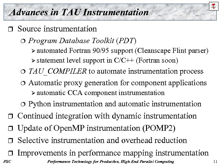 Advances in TAU Instrumentation r Source instrumentation ¦ Program Database Toolkit (PDT) Ø automated