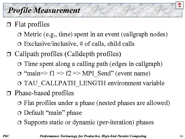 Profile Measurement r Flat profiles ¦ ¦ r Callpath profiles (Calldepth profiles) ¦ ¦