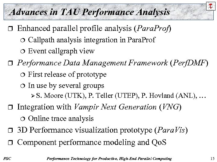 Advances in TAU Performance Analysis r Enhanced parallel profile analysis (Para. Prof) ¦ ¦