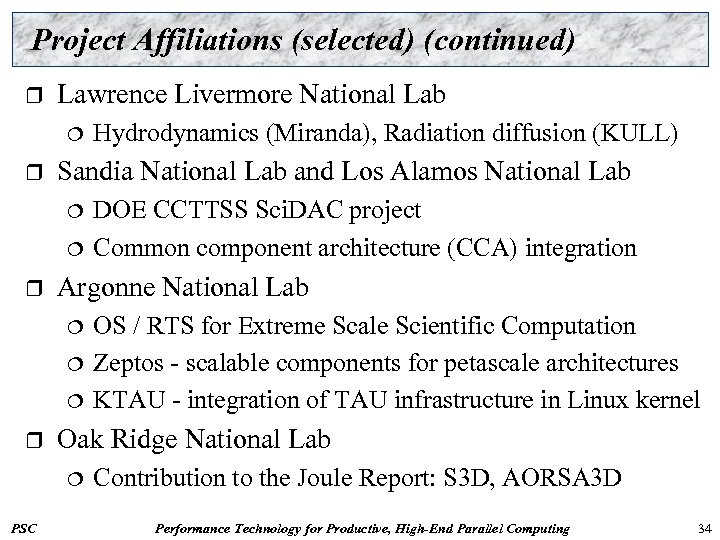 Project Affiliations (selected) (continued) r Lawrence Livermore National Lab ¦ r Sandia National Lab