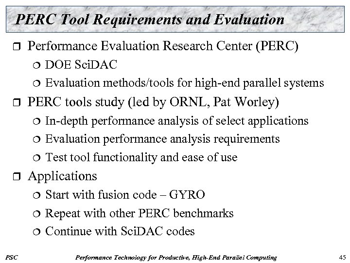 PERC Tool Requirements and Evaluation r Performance Evaluation Research Center (PERC) ¦ ¦ r