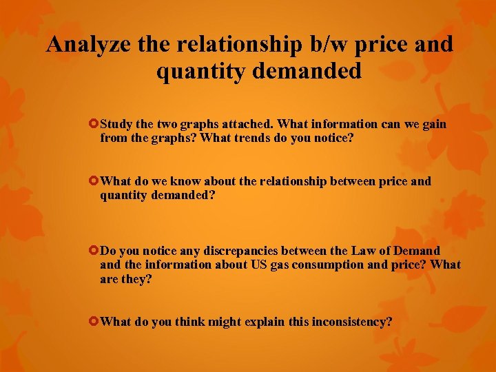 Analyze the relationship b/w price and quantity demanded Study the two graphs attached. What