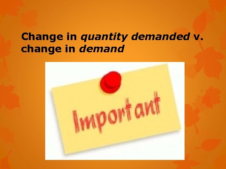 Change in quantity demanded v. change in demand 
