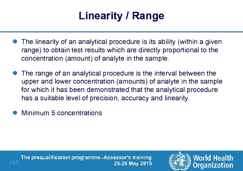 Linearity / Range l The linearity of an analytical procedure is its ability (within