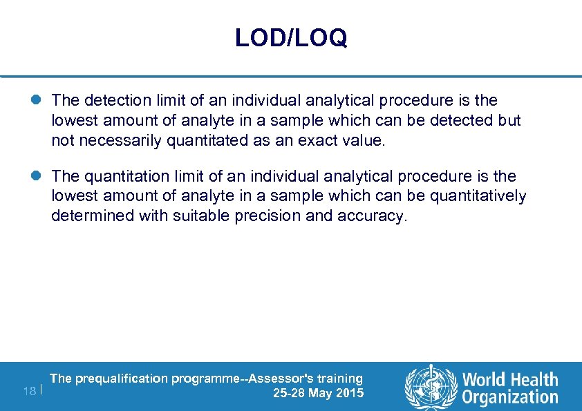 LOD/LOQ l The detection limit of an individual analytical procedure is the lowest amount