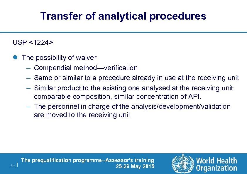 Transfer of analytical procedures USP <1224> l The possibility of waiver – Compendial method—verification