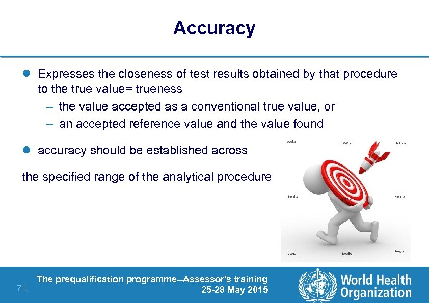 Accuracy l Expresses the closeness of test results obtained by that procedure to the