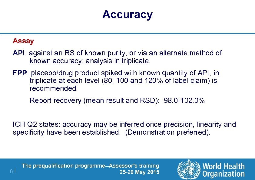Accuracy Assay API: against an RS of known purity, or via an alternate method