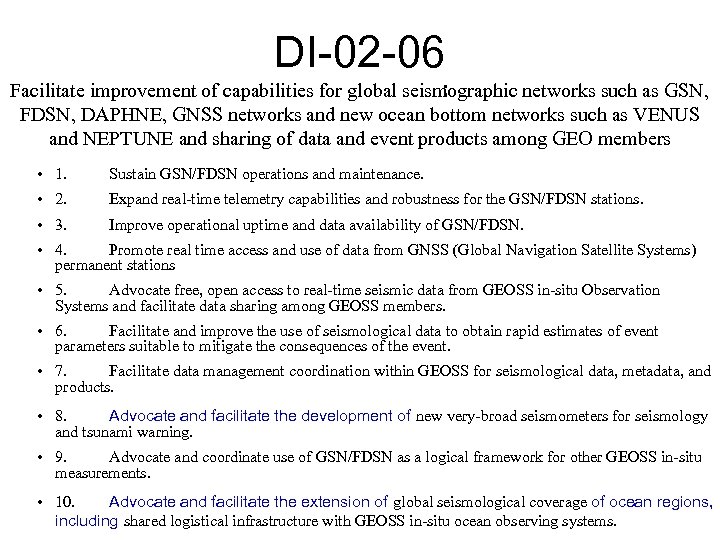 DI-02 -06 : Facilitate improvement of capabilities for global seismographic networks such as GSN,