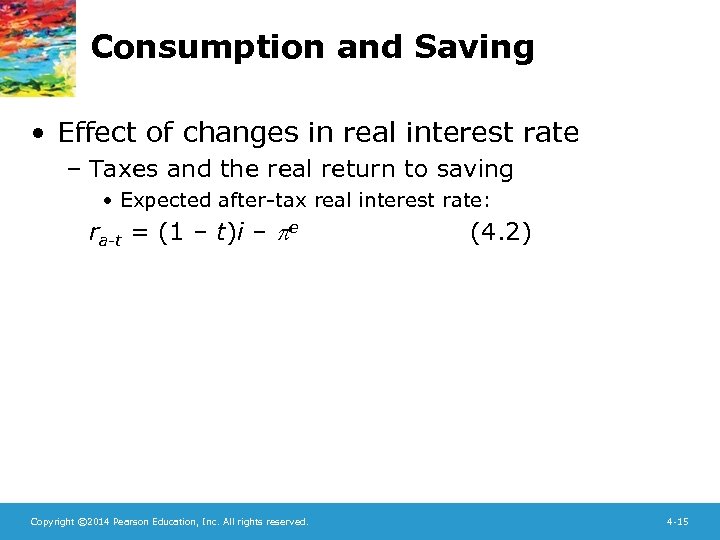 Consumption and Saving • Effect of changes in real interest rate – Taxes and