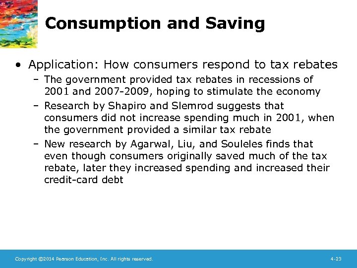 Consumption and Saving • Application: How consumers respond to tax rebates – The government