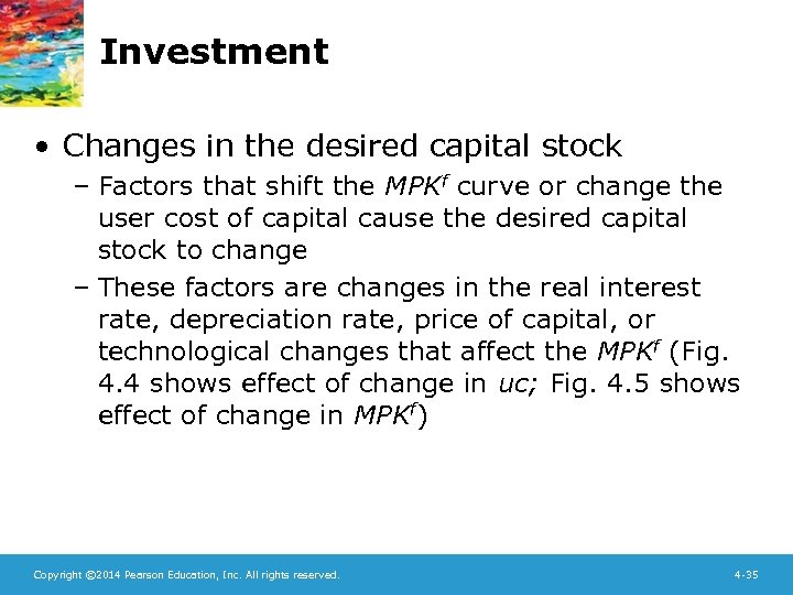 Investment • Changes in the desired capital stock – Factors that shift the MPKf
