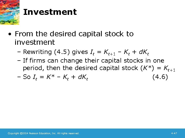 Investment • From the desired capital stock to investment – Rewriting (4. 5) gives