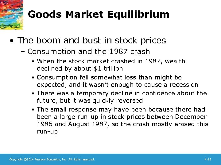 Goods Market Equilibrium • The boom and bust in stock prices – Consumption and