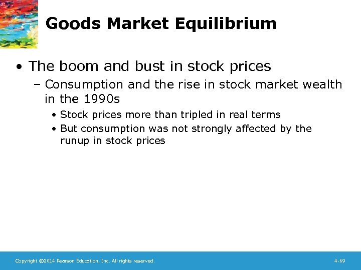 Goods Market Equilibrium • The boom and bust in stock prices – Consumption and