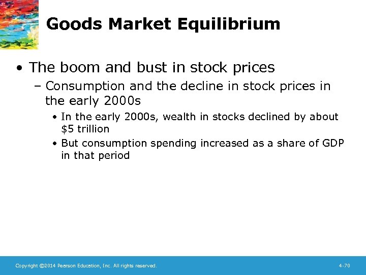 Goods Market Equilibrium • The boom and bust in stock prices – Consumption and