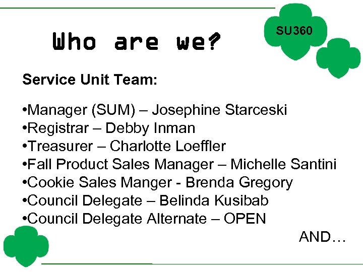 Who are we? SU 360 Service Unit Team: • Manager (SUM) – Josephine Starceski