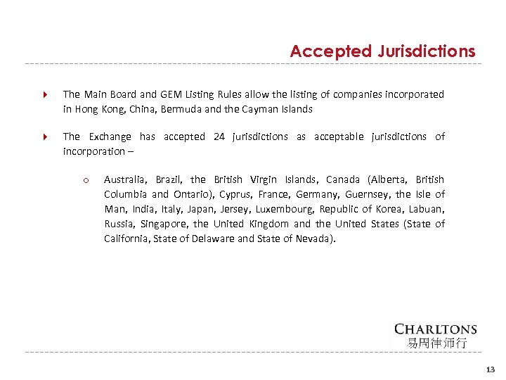 Accepted Jurisdictions The Main Board and GEM Listing Rules allow the listing of companies