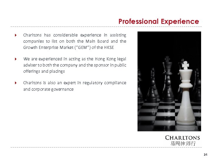 Professional Experience Charltons has considerable experience in assisting companies to list on both the