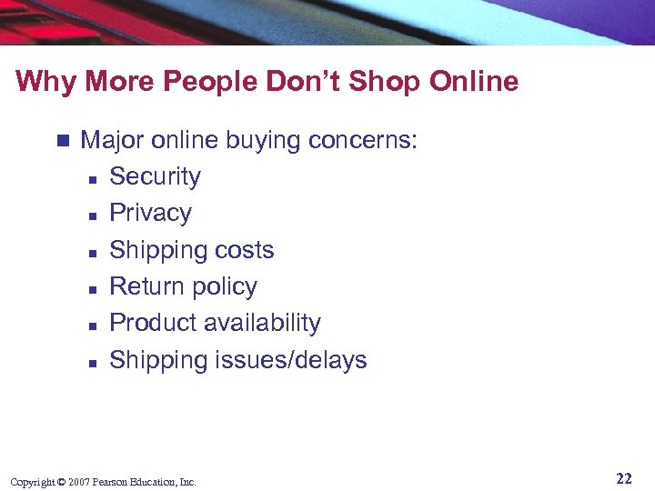 Why More People Don’t Shop Online n Major online buying concerns: n Security n
