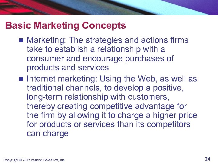 Basic Marketing Concepts Marketing: The strategies and actions firms take to establish a relationship