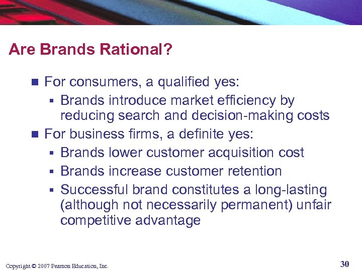 Are Brands Rational? For consumers, a qualified yes: § Brands introduce market efficiency by