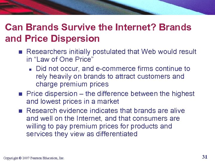 Can Brands Survive the Internet? Brands and Price Dispersion Researchers initially postulated that Web