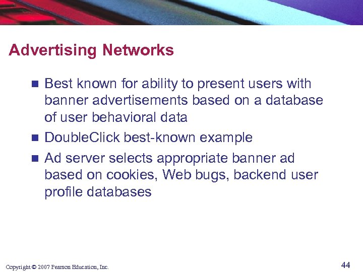 Advertising Networks Best known for ability to present users with banner advertisements based on