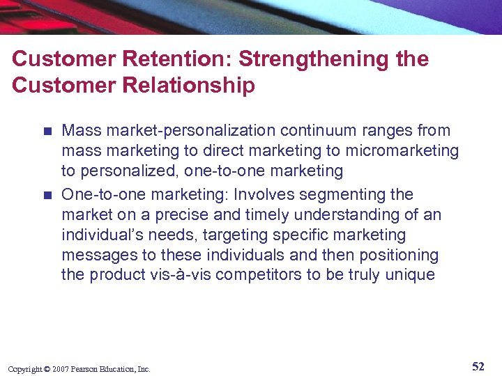Customer Retention: Strengthening the Customer Relationship Mass market-personalization continuum ranges from mass marketing to