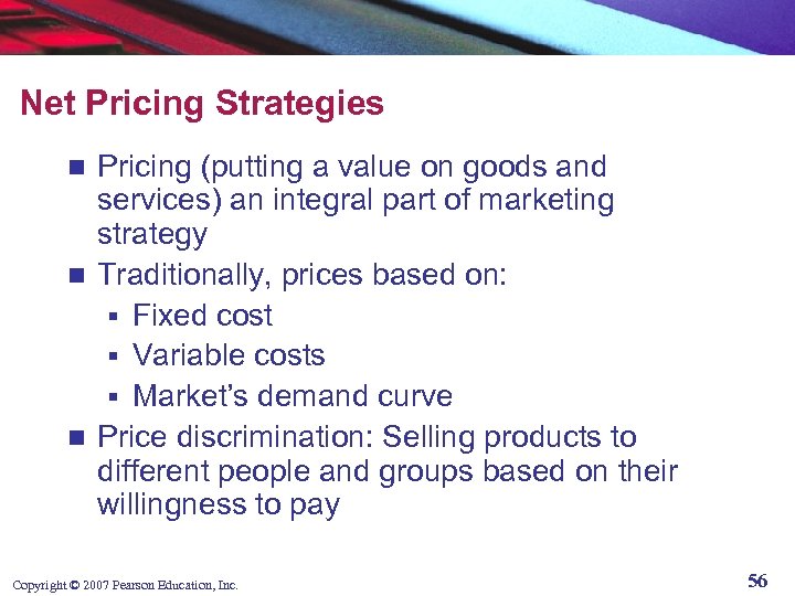 Net Pricing Strategies Pricing (putting a value on goods and services) an integral part