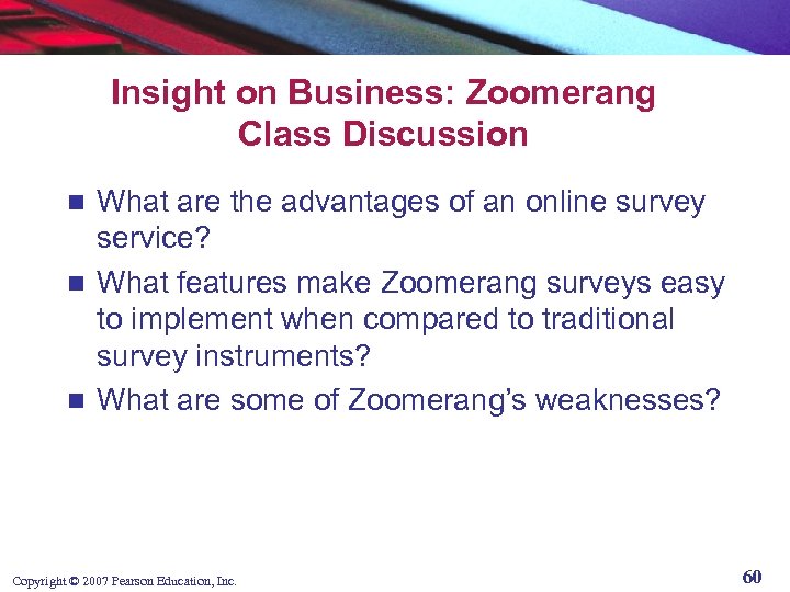Insight on Business: Zoomerang Class Discussion What are the advantages of an online survey