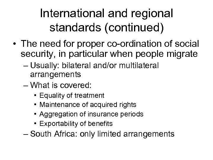 International and regional standards (continued) • The need for proper co-ordination of social security,
