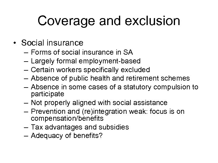Coverage and exclusion • Social insurance – – – – – Forms of social