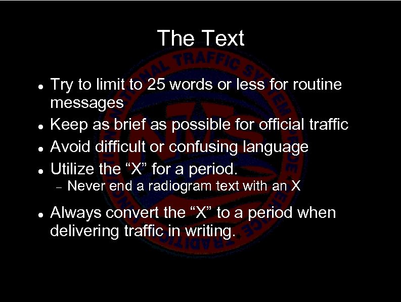 The Text Try to limit to 25 words or less for routine messages Keep