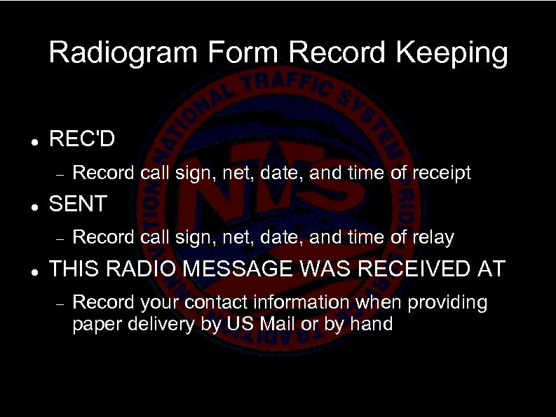 Radiogram Form Record Keeping REC'D SENT Record call sign, net, date, and time of
