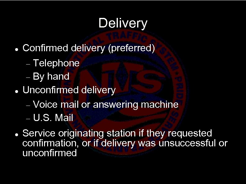 Delivery Confirmed delivery (preferred) Telephone By hand Unconfirmed delivery Voice mail or answering machine