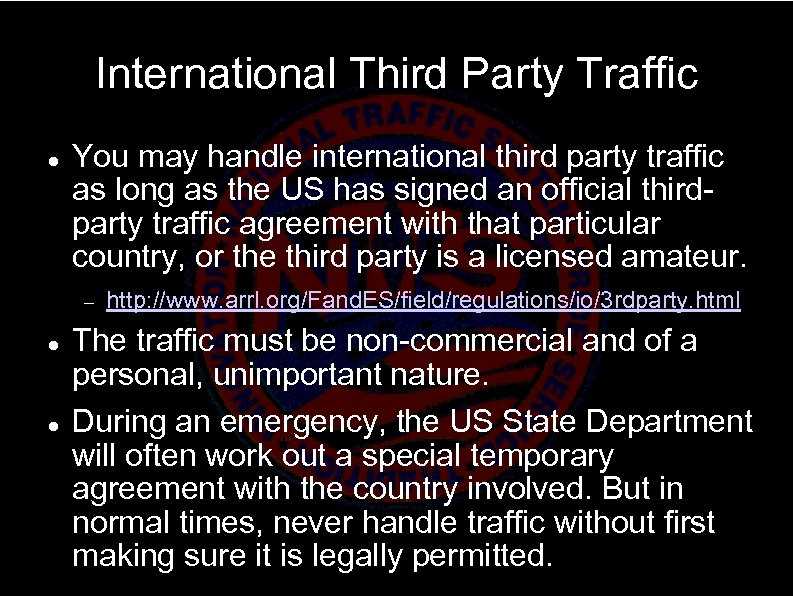 International Third Party Traffic You may handle international third party traffic as long as