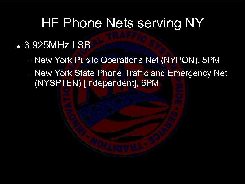 HF Phone Nets serving NY 3. 925 MHz LSB New York Public Operations Net