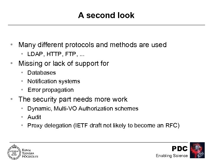A second look • Many different protocols and methods are used • LDAP, HTTP,