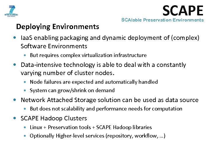 SCAPE Deploying Environments SCAlable Preservation Environments • Iaa. S enabling packaging and dynamic deployment