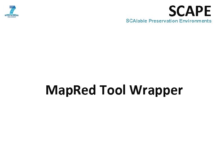 SCAPE SCAlable Preservation Environments Map. Red Tool Wrapper 