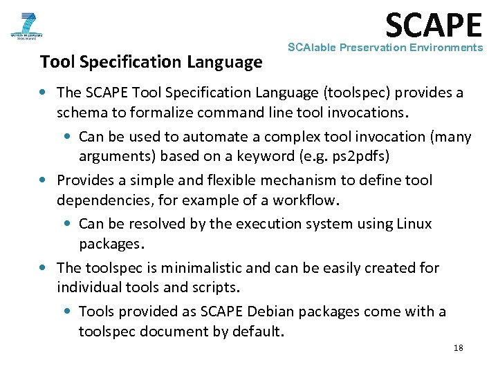 SCAPE Tool Specification Language SCAlable Preservation Environments • The SCAPE Tool Specification Language (toolspec)