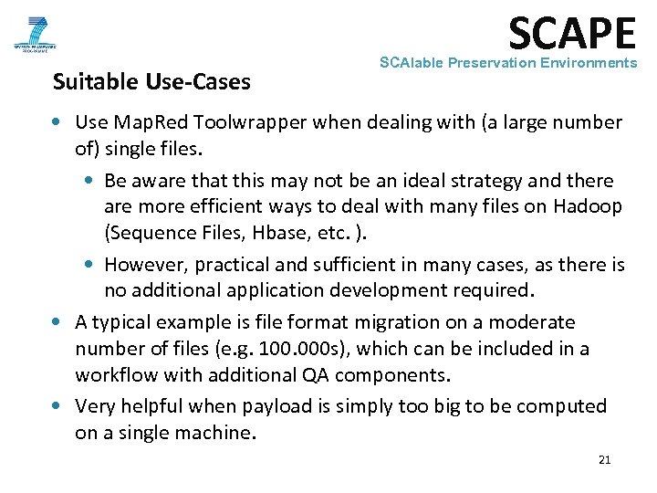 SCAPE Suitable Use-Cases SCAlable Preservation Environments • Use Map. Red Toolwrapper when dealing with