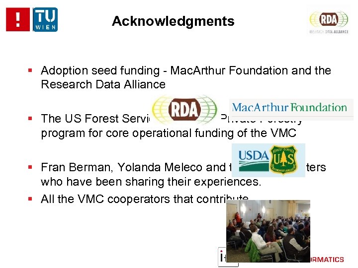 Acknowledgments Adoption seed funding - Mac. Arthur Foundation and the Research Data Alliance The