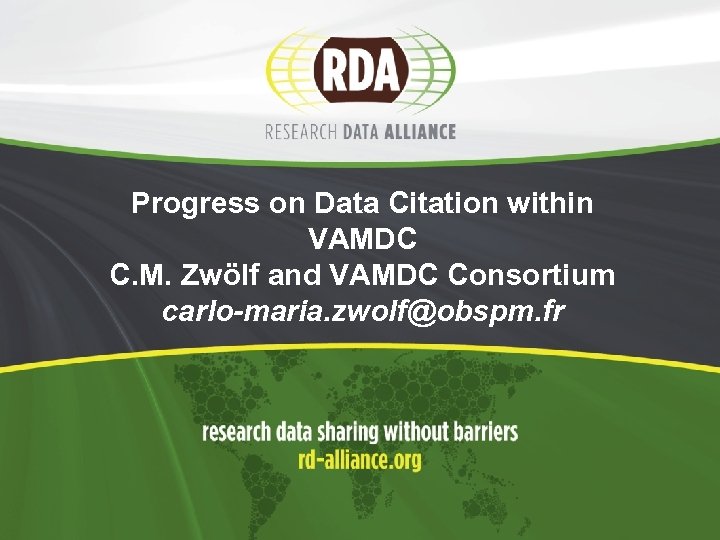 Progress on Data Citation within VAMDC C. M. Zwölf and VAMDC Consortium carlo-maria. zwolf@obspm.