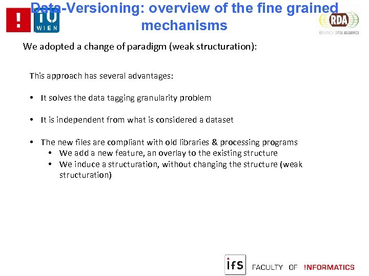 Data-Versioning: overview of the fine grained mechanisms We adopted a change of paradigm (weak